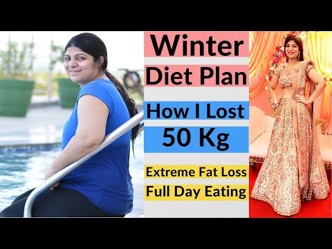 Winter weight loss diet plan for fast fat loss and 50 kg transformation